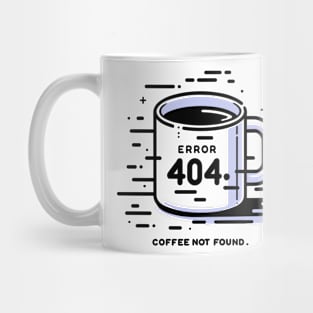 Error 404 Coffee Not Found Mug